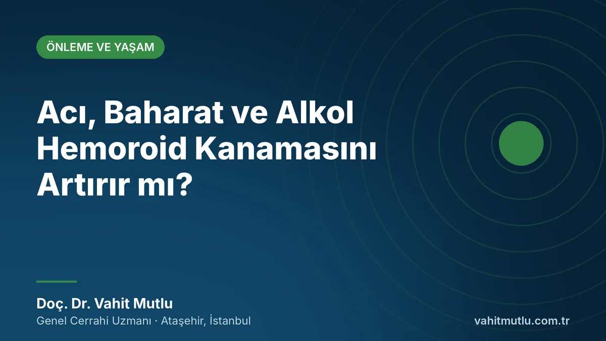Acı, Baharat ve Alkol Hemoroid Kanamasını Artırır mı?
