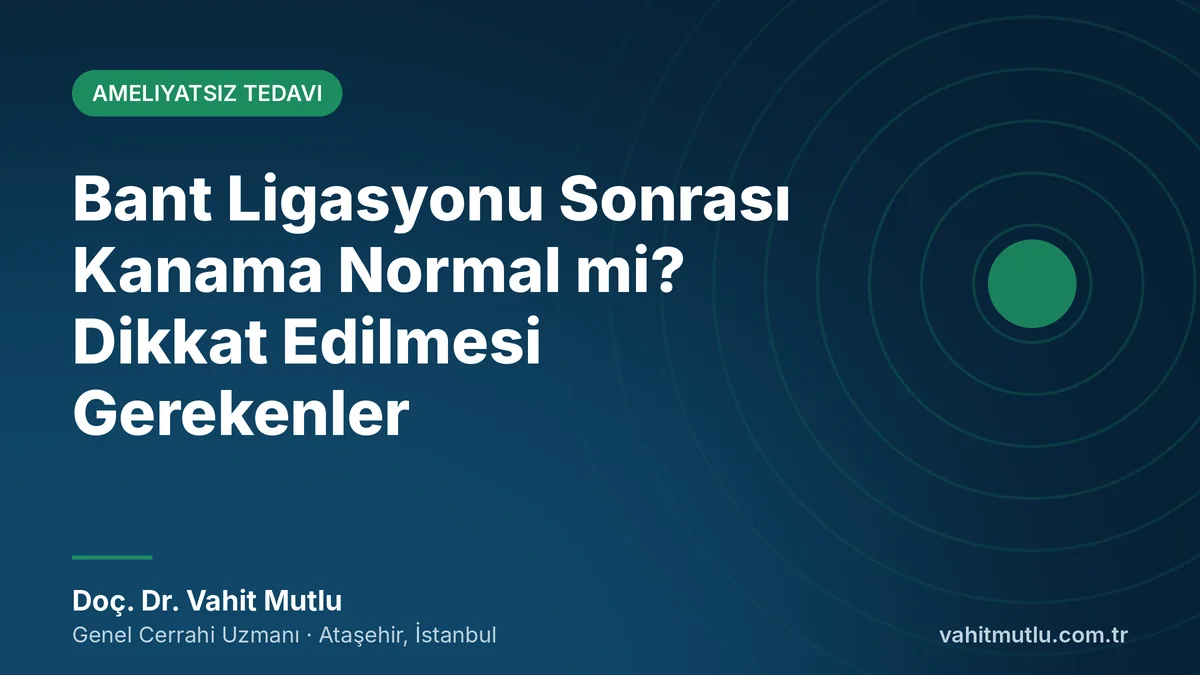 Bant Ligasyonu Sonrası Kanama Normal mi? Dikkat Edilmesi Gerekenler