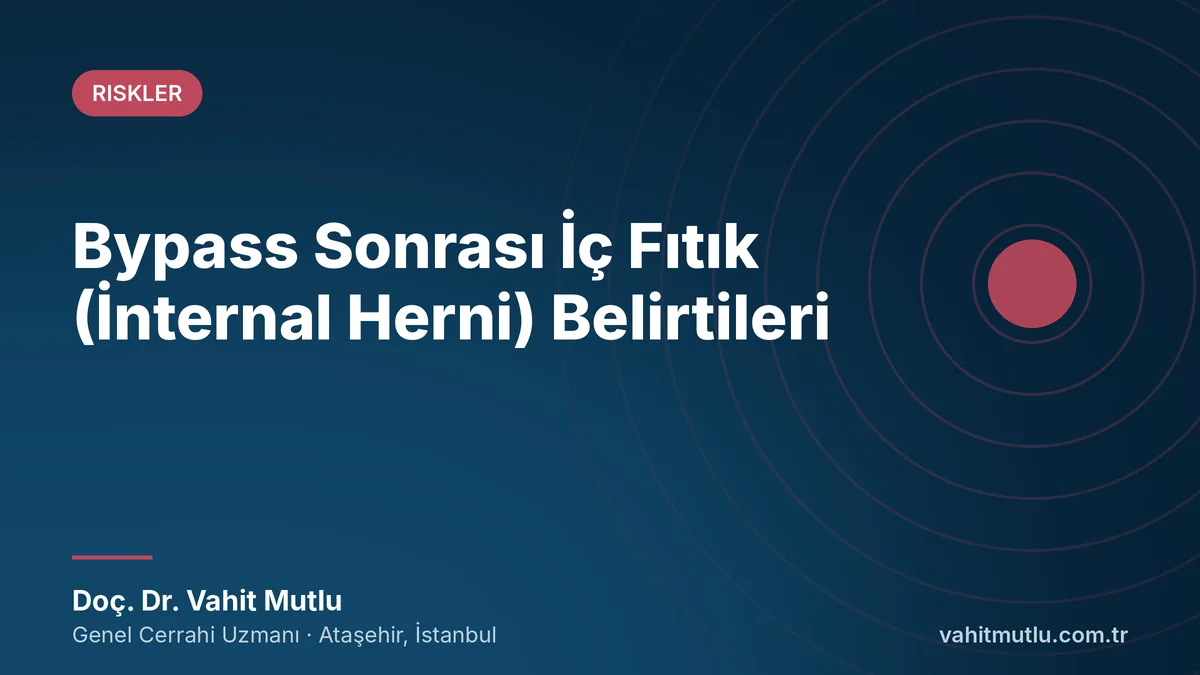 Bypass Sonrası İç Fıtık (İnternal Herni) Belirtileri
