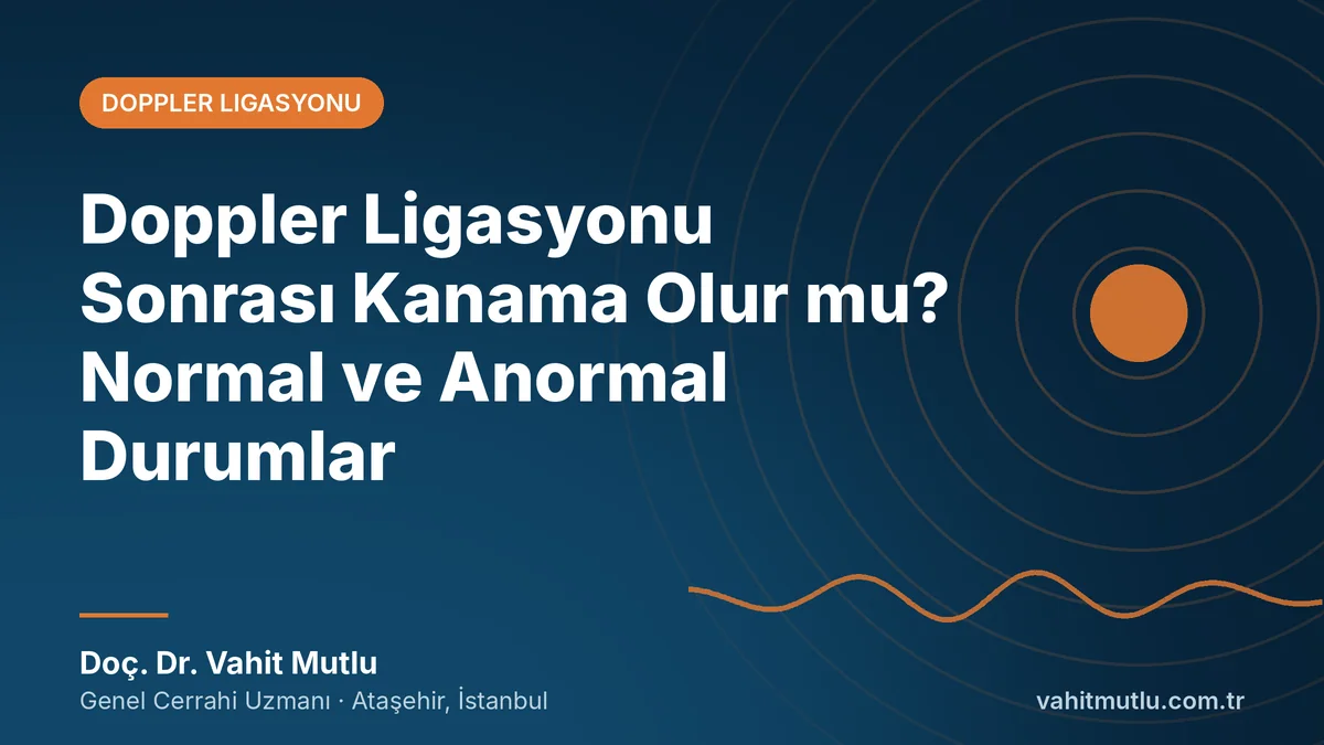 Doppler Ligasyonu Sonrası Kanama Olur mu? Normal ve Anormal Durumlar
