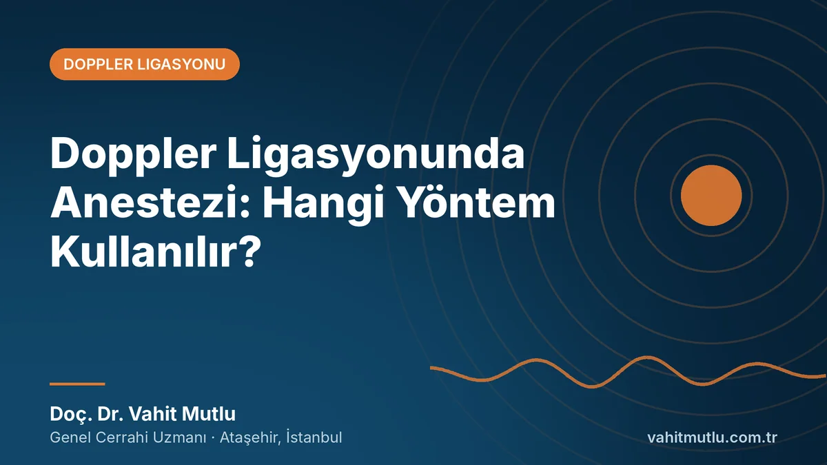 Doppler Ligasyonunda Anestezi: Hangi Yöntem Kullanılır?