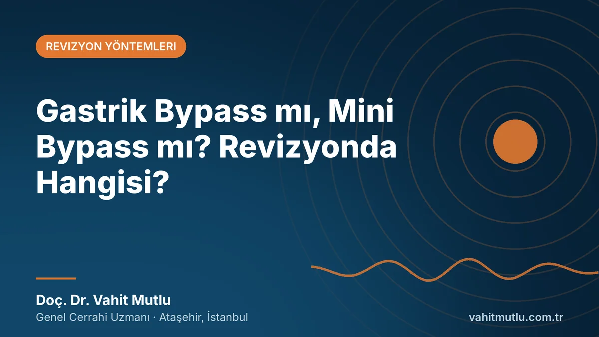 Gastrik Bypass mı, Mini Bypass mı? Revizyonda Hangisi?
