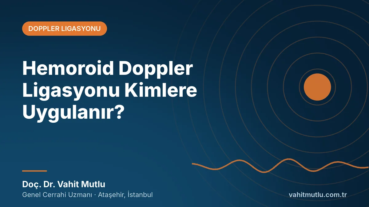 Hemoroid Doppler Ligasyonu Kimlere Uygulanır?
