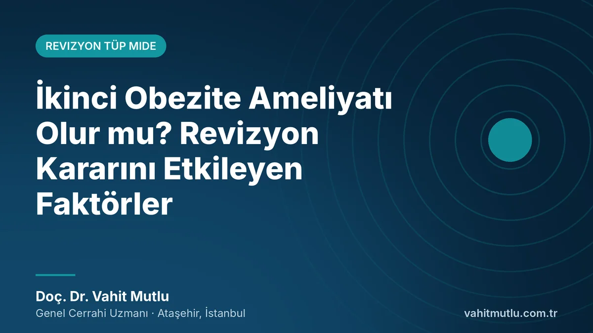 İkinci Obezite Ameliyatı Olur mu? Revizyon Kararını Etkileyen Faktörler