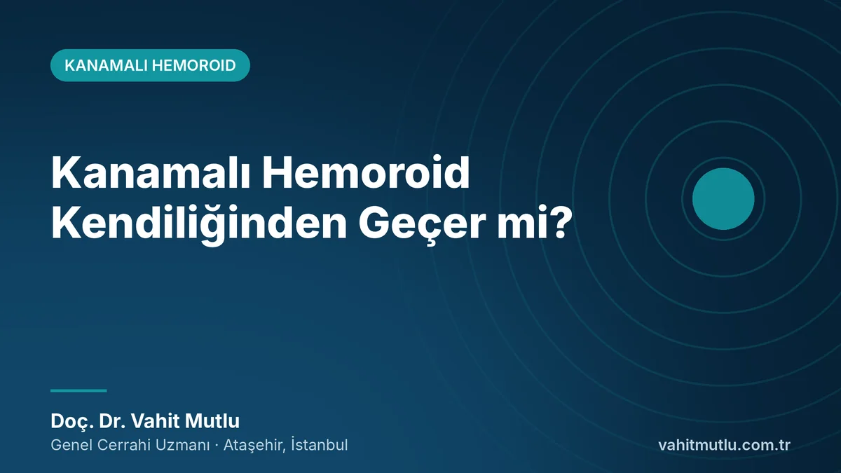 Kanamalı Hemoroid Kendiliğinden Geçer mi?