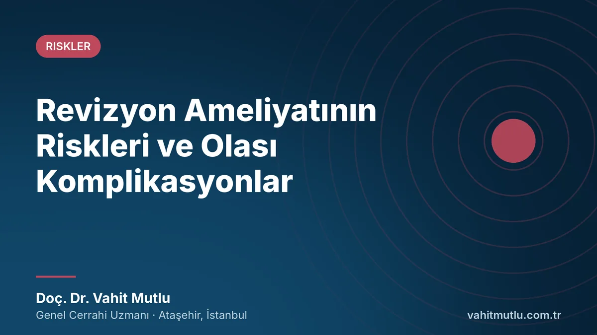 Revizyon Ameliyatının Riskleri ve Olası Komplikasyonlar
