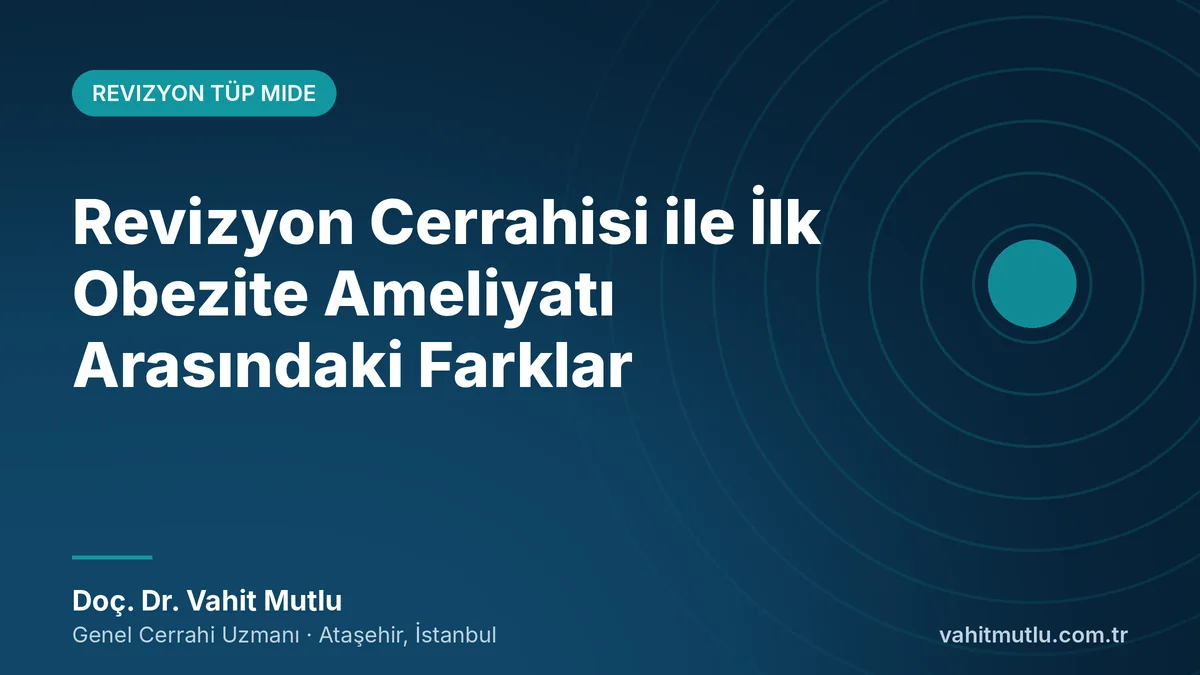 Revizyon Cerrahisi ile İlk Obezite Ameliyatı Arasındaki Farklar