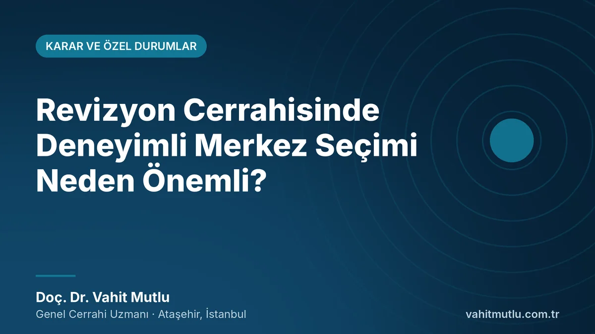 Revizyon Cerrahisinde Deneyimli Merkez Seçimi Neden Önemli?