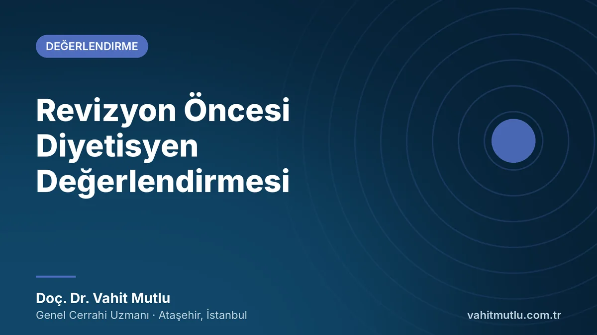 Revizyon Öncesi Diyetisyen Değerlendirmesi