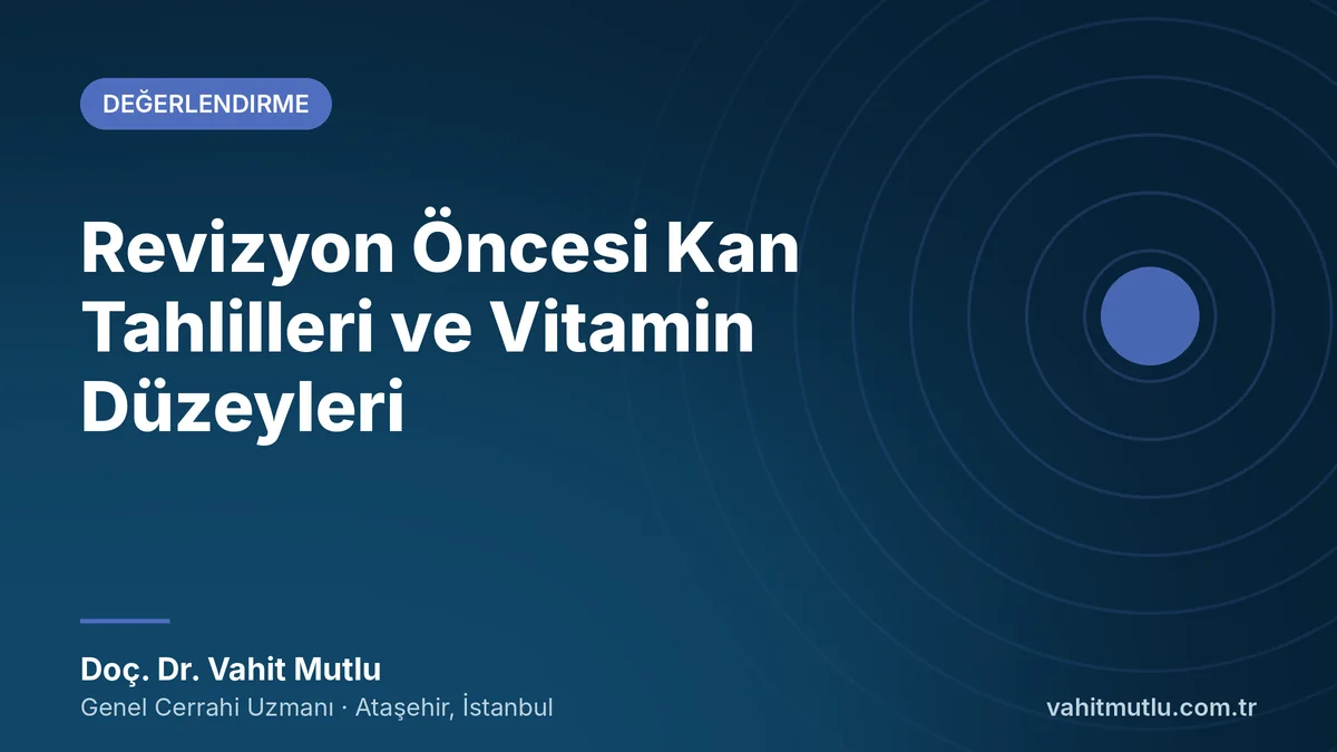 Revizyon Öncesi Kan Tahlilleri ve Vitamin Düzeyleri