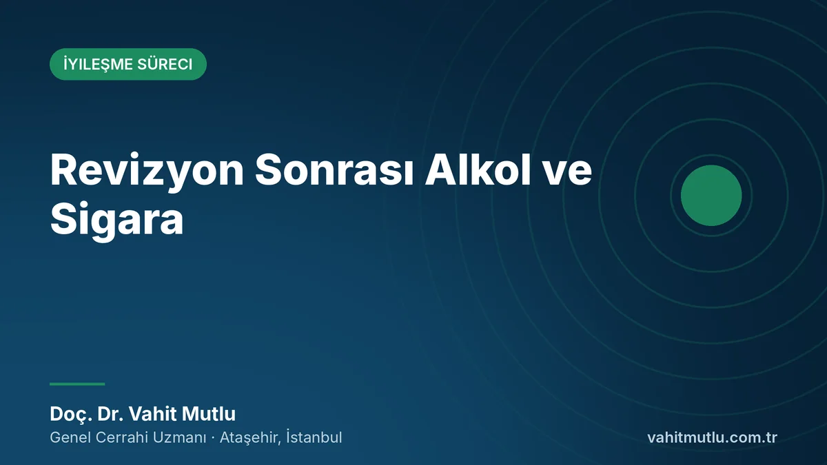 Revizyon Sonrası Alkol ve Sigara