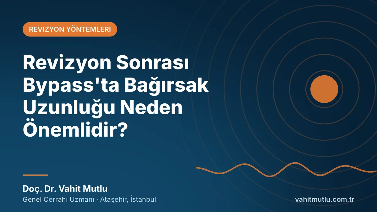 Revizyon Sonrası Bypass’ta Bağırsak Uzunluğu Neden Önemlidir?