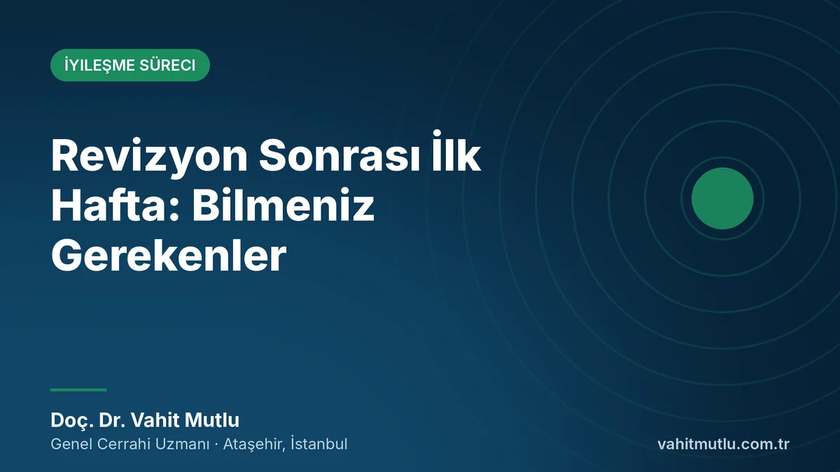Revizyon Sonrası İlk Hafta: Bilmeniz Gerekenler