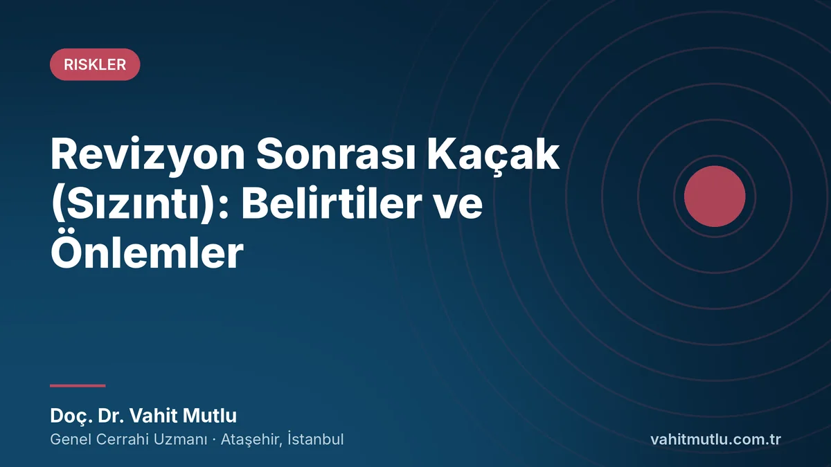 Revizyon Sonrası Kaçak (Sızıntı): Belirtiler ve Önlemler