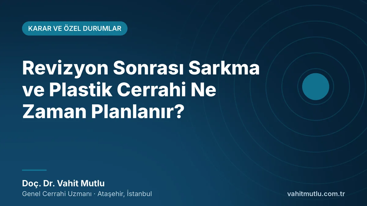 Revizyon Sonrası Sarkma ve Plastik Cerrahi Ne Zaman Planlanır?