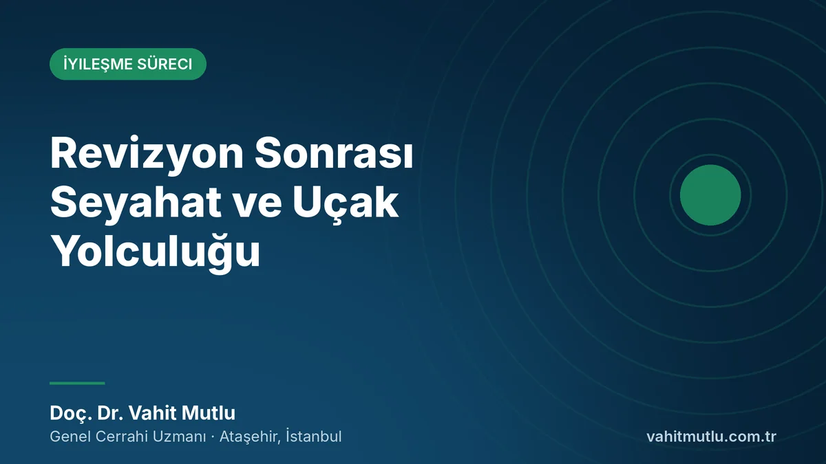 Revizyon Sonrası Seyahat ve Uçak Yolculuğu