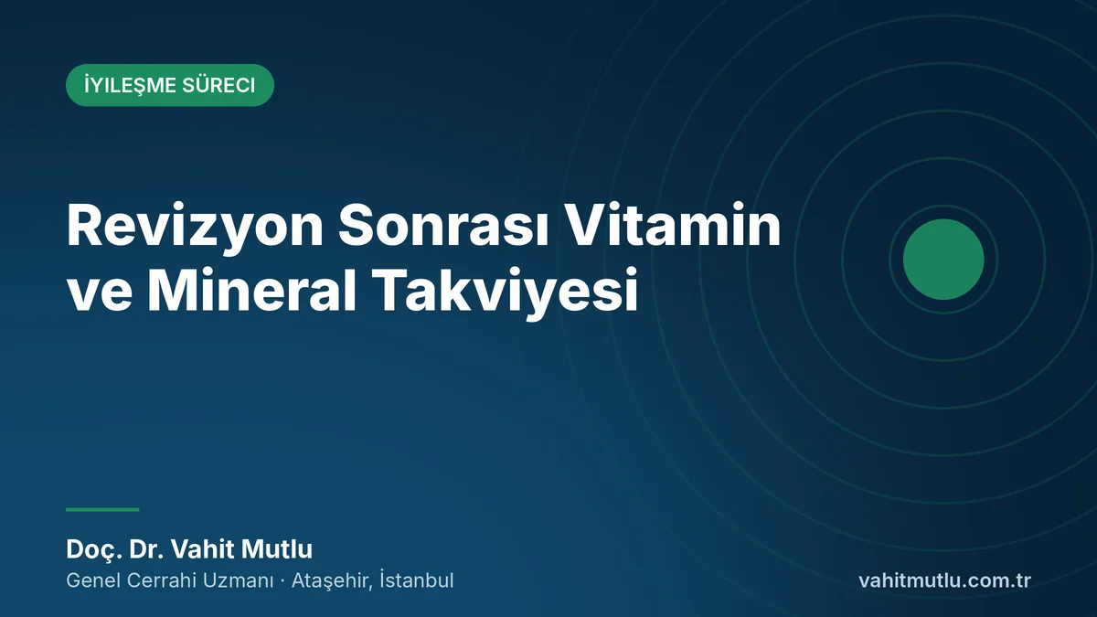 Revizyon Sonrası Vitamin ve Mineral Takviyesi