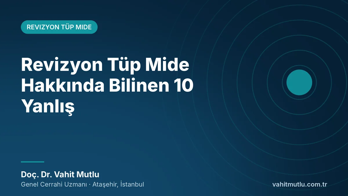 Revizyon Tüp Mide Hakkında Bilinen 10 Yanlış