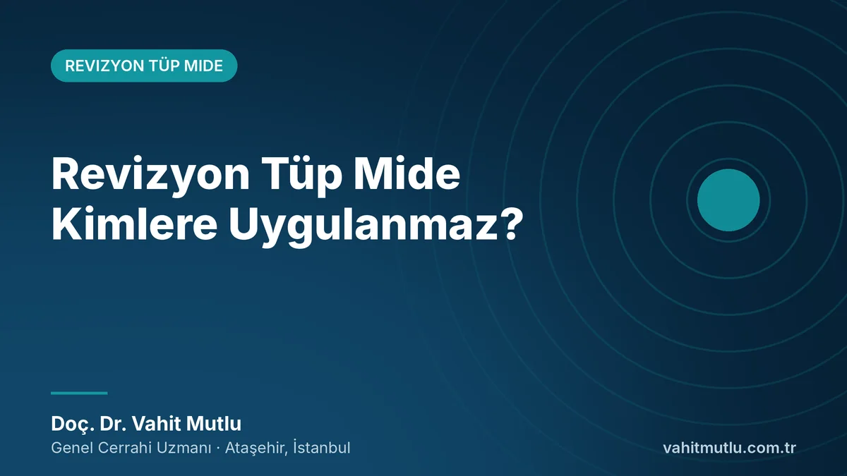 Revizyon Tüp Mide Kimlere Uygulanmaz?