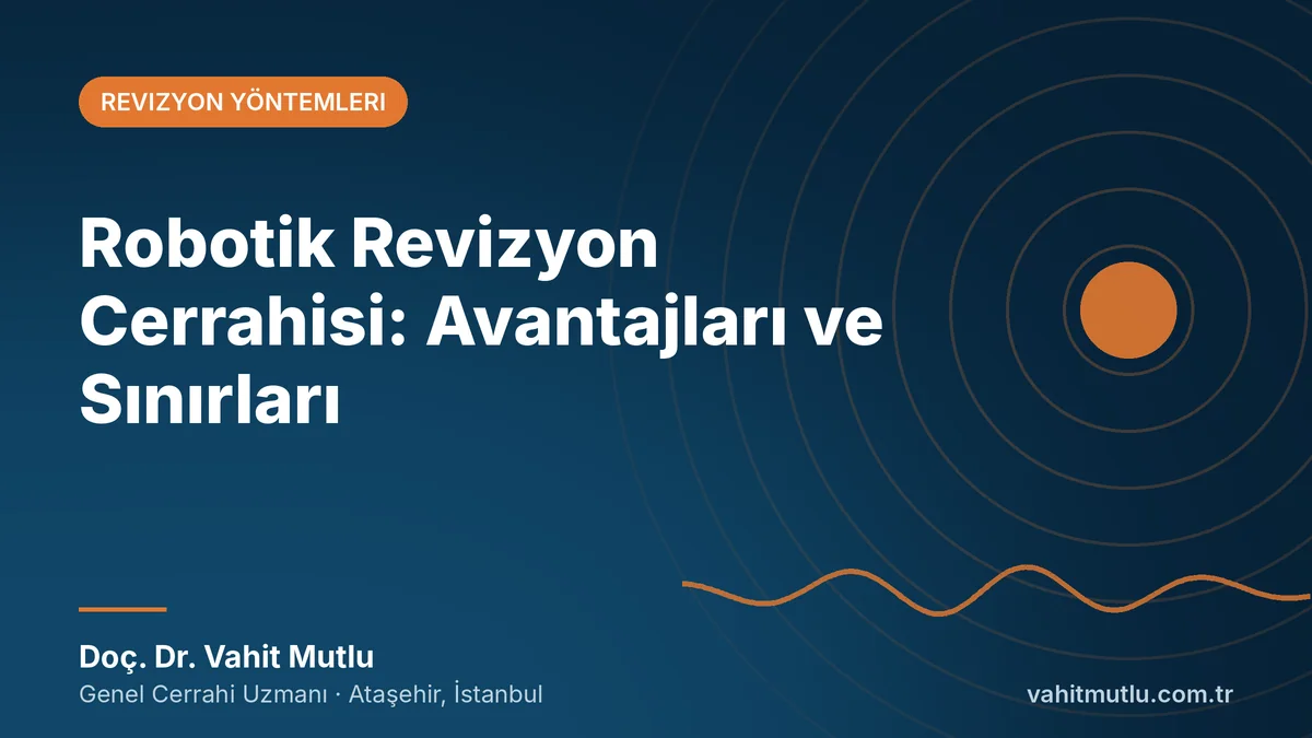 Robotik Revizyon Cerrahisi: Avantajları ve Sınırları