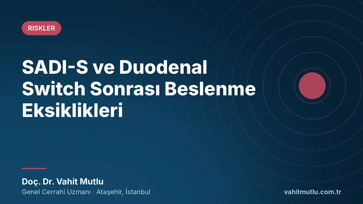 SADI-S ve Duodenal Switch Sonrası Beslenme Eksiklikleri