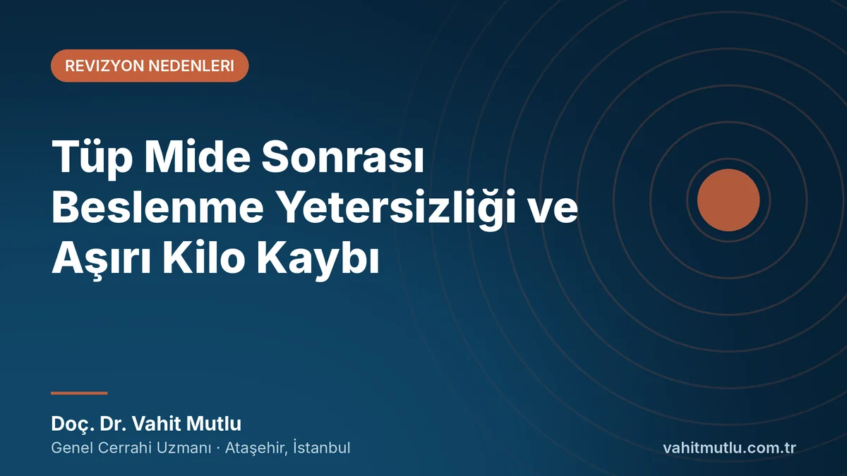 Tüp Mide Sonrası Beslenme Yetersizliği ve Aşırı Kilo Kaybı