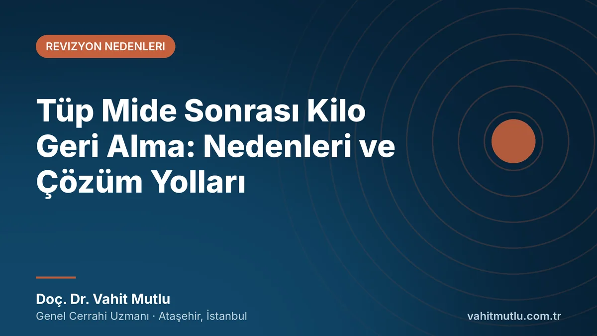 Tüp Mide Sonrası Kilo Geri Alma: Nedenleri ve Çözüm Yolları