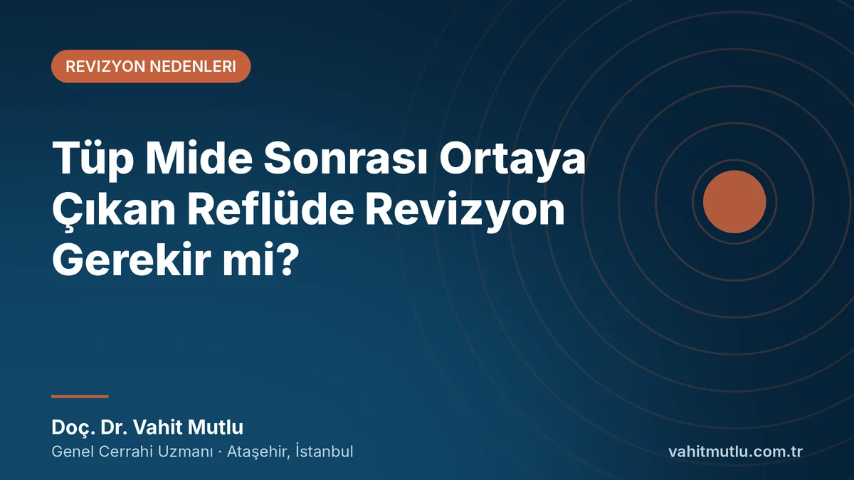 Tüp Mide Sonrası Ortaya Çıkan Reflüde Revizyon Gerekir mi?