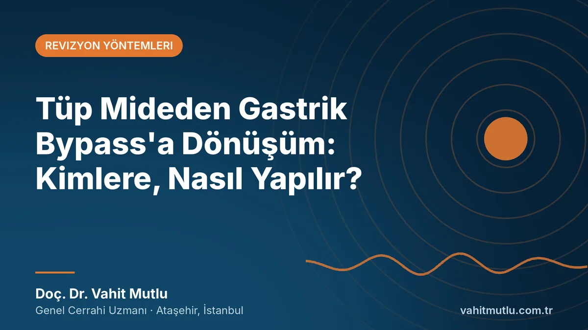 Tüp Mideden Gastrik Bypass’a Dönüşüm: Kimlere, Nasıl Yapılır?