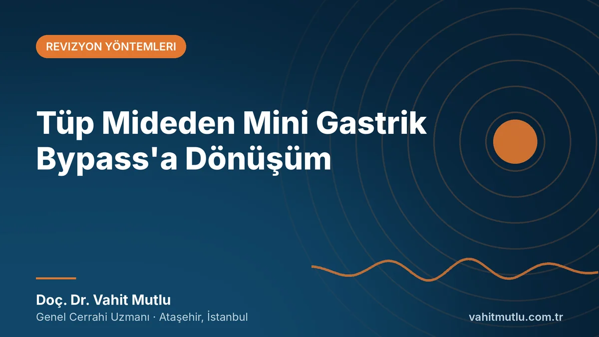 Tüp Mideden Mini Gastrik Bypass’a Dönüşüm